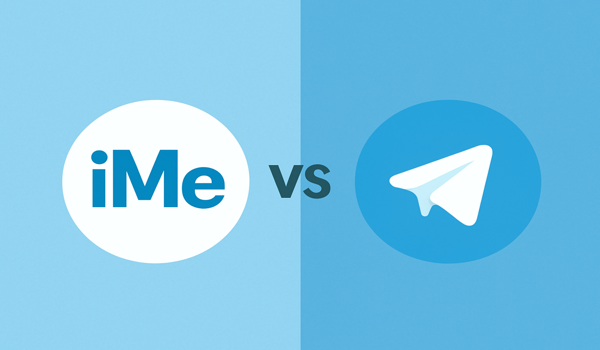 选择iMe还是Telegram？全面比较功能差异